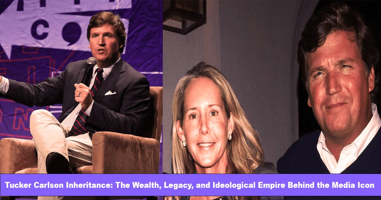 Tucker Carlson Inheritance